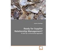 Ready For Supplier Relationship Management?: A Tool For A Structured Approach