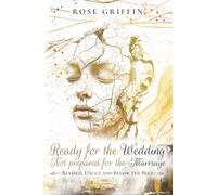 Ready for the Wedding Not Prepared for the Marriage: Revised, Uncut and below the Belt