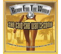 Ready for the World - Said She Wants Some