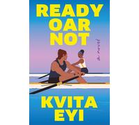 Ready Oar Not - Kvita Eyi - Alcove Press - ebook (ePub) - Livre