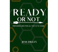 READY OR NOT: PREPARING MEN FOR ALL THAT IS TO COME