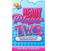 Ready Player Two: Women Gamers and Designed Identity