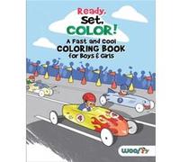 Ready Set Color A Fast and Cool Coloring Book for Boys Girls by Woo Jr. Kids Activities Woo Jr Kids Activities (Auteur)