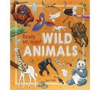 Ready, Set, Draw!: How to Draw Wild Animals - [Version Originale] Inconnu (Auteur)
