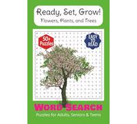 Ready, Set, Grow! Word Search Puzzle Book: Word Searches with Easy to Read Print about Flowers, Plants, Trees and More | 50+ Puzzles … Gift for Vacations, Holidays, and Free Times
