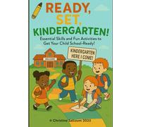 Ready, Set, Kindergarten! - A Fun-Filled Skills Book for Little Learners 2025: Essential Skills and Fun Activities to Get Your Child School-Ready!