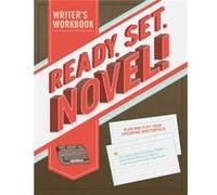 Ready Set Novel A Workbook by Chris Baty Grant, Lindsey (Auteur)