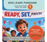 Ready, Set, Pinyin! Book 1: The Sounds of Mandarin: A Beginner's Mandarin Pinyin Workbook for Young Learners: Learn Through Fun Activities, Listening Practice & Real-Life Vocabulary
