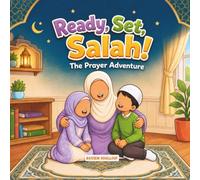 Ready, Set, Salah!: Zoya & Zaid’s Prayer Adventure!