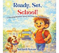 Ready, Set, School!: (A Morning Routine Story for Little On-Time Heroes)