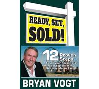 Ready, Set, Sold!: 12 Proven Steps to Sell Your House Fast and for Top Dollar in St. Louis Metro East