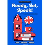 Ready, Set, Speak!: 30 English Conversation Lessons for Adult ESL Learners - Speaking Practice with Dialogues, Discussion Questions and Everyday Vocabulary