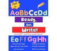 Ready, Set, Write!: Writing Workbook for Children Ages 3 and up!