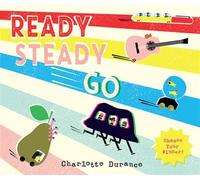 Ready Steady Go - Charlotte Durance - HarperCollinsChildren’sBooks - ebook (ePub) - Livre