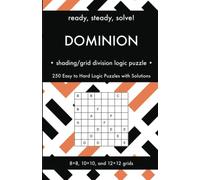 Ready, Steady, Solve! Dominion - Shading Logic Puzzles for Adults: 250 Easy to Hard Pencil Puzzles with Solutions - Essential Puzzle Championship Practice Book