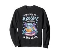Ready to Axolotl Pose des Questions Amusantes sur la rentrée Scolaire de 2e année Sweatshirt