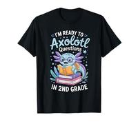 Ready to Axolotl Pose des Questions Amusantes sur la rentrée Scolaire de 2e année T-Shirt