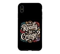 Ready to Cringe Mèmes maladroits Internet Coque pour iPhone XS Max