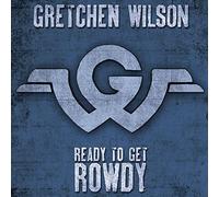 Ready To Get "Rowdy" "Wilson Gretchen