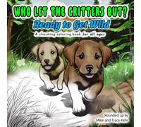 Ready to Get Wild.: Who Let the Critters Out? Vol. 2 An adorable mini coloring book for all ages!