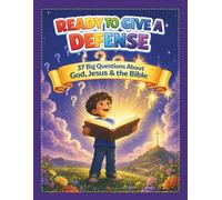 Ready to Give a Defense: 37 Big Questions About God, Jesus & the Bible, with Real Answers, Scripture & Kind Replies