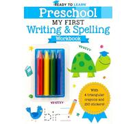 Ready to Learn: Preschool My First Writing and Spelling Workbook