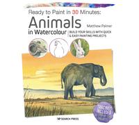 Ready To Paint In 30 Minutes: Animals In Watercolour