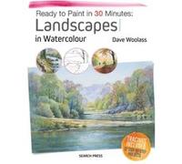 Ready to Paint in 30 Minutes: Landscapes in Watercolour, Tracings Included: 33 Step-by-Step Projects