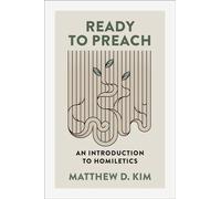 Ready to Preach An Introduction to Homiletics - Matthew Kim - Baker publishing group - ebook (ePub) - Livre