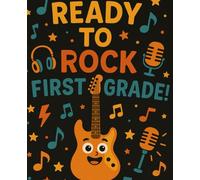 Ready to Rock First Grade: Fun Wide Ruled Notebook for Kids | 7.5 x 9.25 in | 110 Pages | Back to School Journal: 110-page wide ruled notebook for ... for writing, doodles, and school fun.