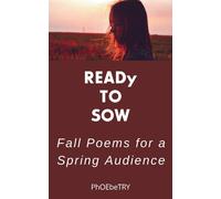 Ready To Sow Fall Poems For A Spring Audience