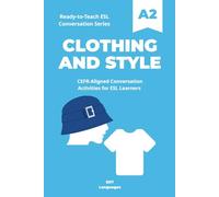 Ready-to-Teach ESL Conversation Series: Clothing and Style A2: CEFR-Aligned Conversation Activities for ESL Learners