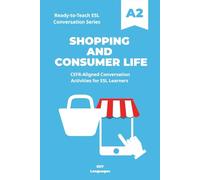 Ready-to-Teach ESL Conversation Series: Shopping and Consumer Life: CEFR-Aligned Conversation Activities for ESL Learners