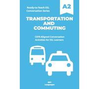Ready-to-Teach ESL Conversation Series: Transportation and Commuting A2: CEFR-Aligned Conversation Activities for ESL Learners