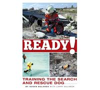 Ready!: Training the Search and Rescue Dog