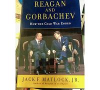 Reagan and Gorbachev: How the Cold War Ended