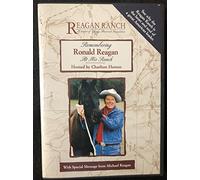 Reagan Ranch ~ Remembering Ronald Reagan At His Ra