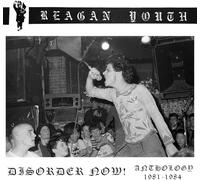 Reagan Youth – Disorder Now! Anthology 1981-1984 – CD – Réédition