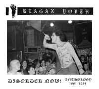 Reagan Youth – Disorder Now! Anthology 1981-1984