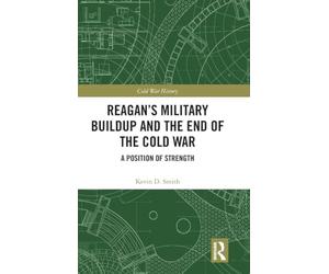 Reagan's Military Buildup and the End of the Cold War