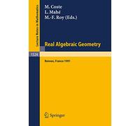 Real Algebraic Geometry: Proceedings of the Conference held in Rennes, France, June 24-28, 1991