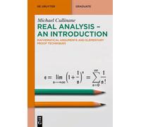 Real Analysis: An Introduction: Mathematical Arguments and Elementary Proof Techniques
