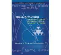 Real Analysis: Measure Theory, Integration, And Hilbert Spaces