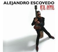 Alejandro Escovedo – Real Animal