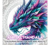 Real Animal & Mythical Creatures Mandala Coloring Book for Kids and Adults: 50 Beautiful and Relaxing Mandala Designs Inspired by Lions, Elephants, ... Stress Relief, Mindfulness, and Creativity.