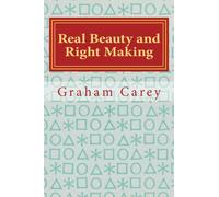 Real Beauty and Right Making: Catholic Essays on Sacred Art