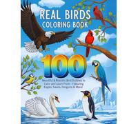 Real Birds Coloring Book: Beautiful & Realistic Bird Outlines to Color and Learn From - Featuring Eagles, Swans, Penguins & More!