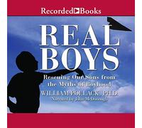 Real Boys: Rescuing Our Sons from The Myths of Boyhood [Import]