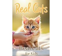 Real Cats for Kids: Fun & Educational Guide to Watching, Learning, and Loving Feline Friends!