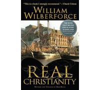 Real Christianity: A Paraphrase in Modern English of A Practical View of the Prevailing Religious System of Professed Christians in the Higher and ... Country, Contrasted with Real Christianity